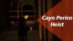 Robo en Cayo Perico