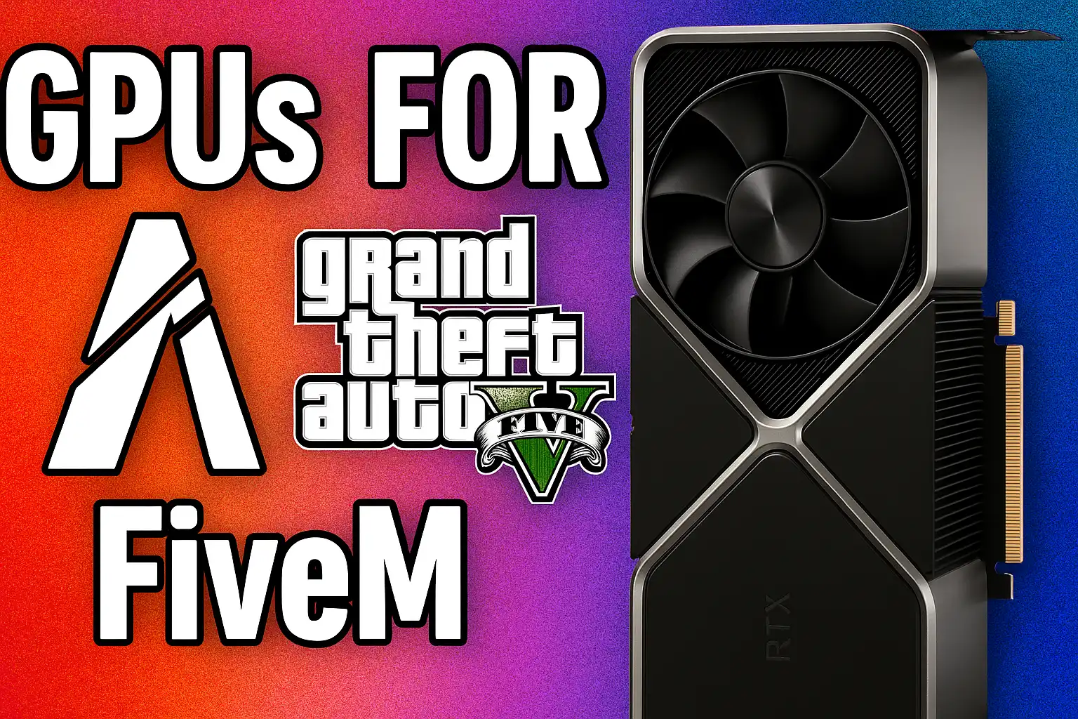 Las mejores GPU para FiveM y GTA V Enhanced (más de 60 FPS)