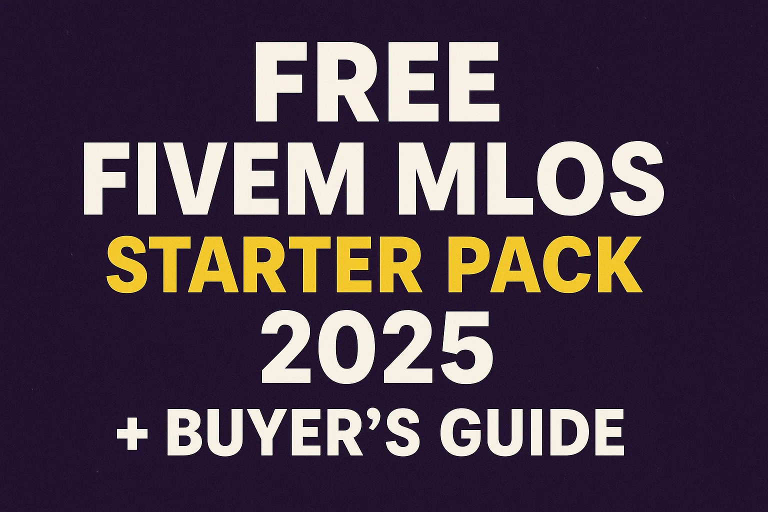 Paquete de inicio FiveM MLOs gratuito (2025) + Guía del comprador
