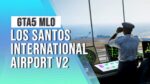 Vista previa del video del aeropuerto LSIA V2 mostrando el aeropuerto internacional de Los Santos V2